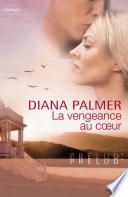 La vengeance au coeur (Harlequin Prélud')