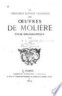 La véritable édition originale des oeuvres de Molière