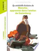La véritable histoire de Blanche, apprentie dans l'atelier de Gutenberg