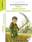 La véritable histoire de Paulin, le petit paysan qui rêvait d'être chevalier