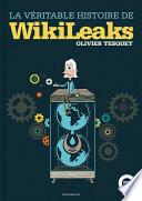 La véritable histoire de WikiLeaks