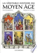La véritable Histoire du Moyen Âge - En 20 dates clés