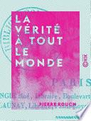 La Vérité à tout le monde