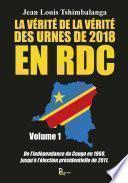 La vérité de la vérité des urnes de 2018 en RDC - Volume 1