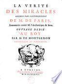 La vérité des miracles opérés par l'intercession de M. De Paris, démontrée contre l'archevêque de Sens