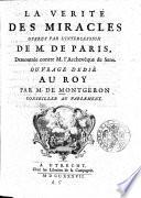 La verité des miracles opérés par l'intercession de M. de Pâris, démontrée contre M. l'Archevêque de Sens