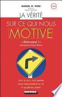 La vérité sur ce qui nous motive