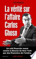 La Vérité Sur l'affaire Carlos Ghosn [Format Export]