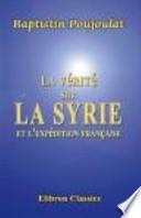 La Vérité Sur la Syrie et L'Expédition Française