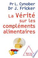 La Vérité sur les compléments alimentaires