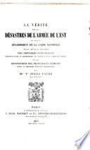 La vérité sur les désastres de l'Armée de l'Est et sur le désarmement de la Garde nationale telle qu'elle ressort des dépêches officielles echangées entre le Gouvernement de Bordeaux et les chefs de l'armée