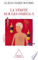 La Vérité sur les oméga-3