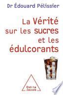 La Vérité sur les sucres et les édulcorants