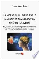 La vibration du cœur est le langage de communication de Dieu (Univers)