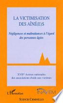 LA VICTIMISATION DES AÎNÉ(E)S - Négligences et maltraitances à l'égard des personnes âgées