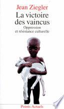 La Victoire des vaincus. Oppression et résistance culturelle
