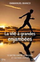 La vie à grandes enjambées