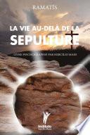 La Vie Au-Delà de la Sépultura