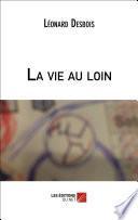 La vie au loin