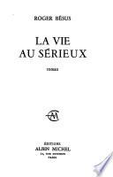 La vie au sérieux