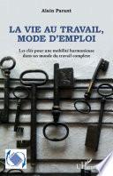 La vie au travail, mode d'emploi