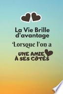 La Vie Brille d'avantage Lorsque l'on a une Amie à Ses Côtés