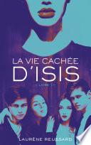 La vie cachée d'Isis - Livre 1