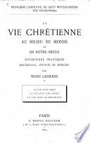 La vie chrétienne au milieu du monde et en notre siècle