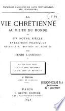 La Vie chrétienne au milieu du monde et en notre siècle...