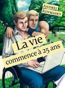 La vie commence à 25 ans