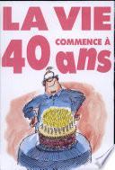 La vie commence à 40 ans