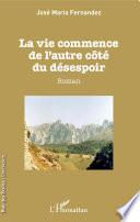La vie commence de l'autre côté du désespoir