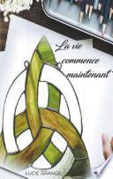 La vie commence maintenant