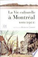 La vie culturelle à Montréal vers 1900
