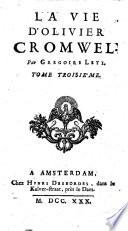 La vie d'Oliuier Cromwel. Par Gregoire Leti. Tome premier [-troisième!