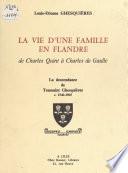 La vie d'une famille en Flandre de Charles Quint à Charles de Gaulle