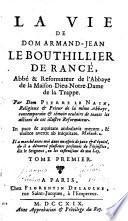 La vie de dom Armand-Jean le Bouthillier de Rancé, abbé & reformateur de l'Abbaye de la Malson-Dieu-Notre-Dame de la Trappe