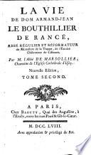La vie de dom Armand-Jean Le Bouthillier de Rance, abbe regulier ... du monastere de la Trappe