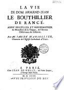 La vie de dom Armand-Jean Le Bouthillier de Rancé abbé régulier et réformateur du monastère de la Trappe de l'étroite observance de Cisteaux
