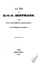 La vie de E.-T.-A. Hoffmann d'après les documents originaux