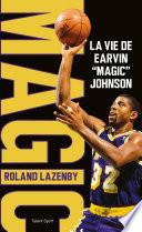 La vie de Earvin Magic Johnson