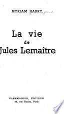 La vie de Jules Lemaître