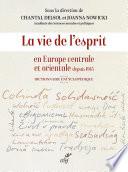 La vie de l'esprit en Europe centrale et orientale depuis 1945