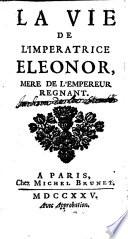 La Vie de l'Imperatrice Eleonore, mer de l'Empereur regnant