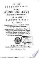 La vie de la venerable mere Anne de Iesvs disciple et compagne de la mere saincte Terese de Iesvs