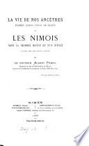 La vie de nos ancêtres d'après leurs livres de raison; ou, Les Nîmois dans la seconde moitié du xviie siècle, par A. Puech