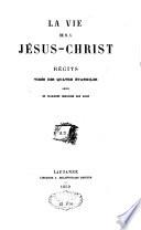 La vie de Notre Seigneur Jésus-Christ