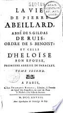 La Vie de Pierre Abeillard abbé de S. Gildas de Ruis,... et celle d'Héloise son épouse... [par F. A. Gervaise]