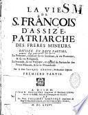 La vie de Saint François d'Assise, patriarche des frères Mineurs