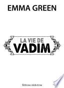 La vie de Vadim